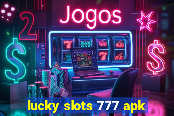 lucky slots 777 apk